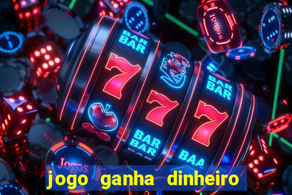 jogo ganha dinheiro de verdade pix